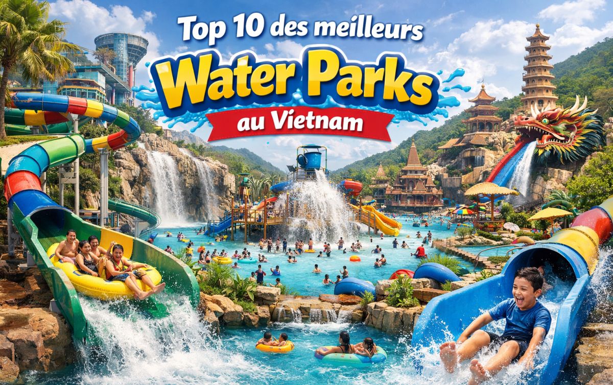 Top 10 des meilleurs water parks au Vietnam